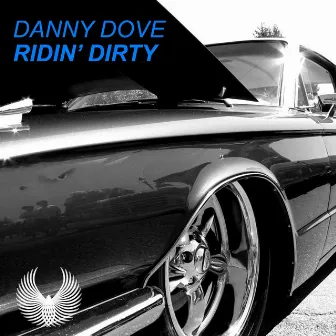 Ridin' Dirty by Danny Dove