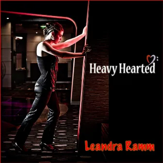 Heavy Hearted by Leandra Ramm