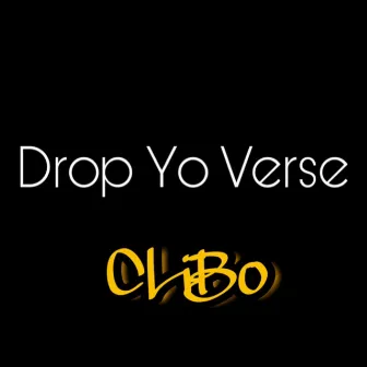 Drop Yo Verse by CLiBo