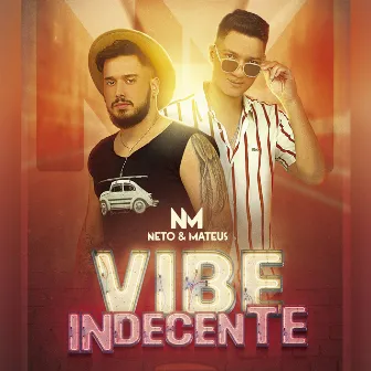 Vibe Indecente by Neto & Mateus