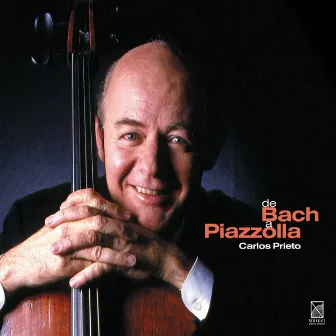 De Bach a Piazzolla by Carlos Prieto