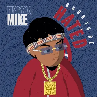 Born To Be Hated (10-13-88) by Flygang Mike