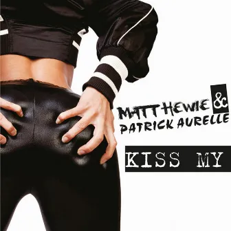 Kiss My by Matt Hewie