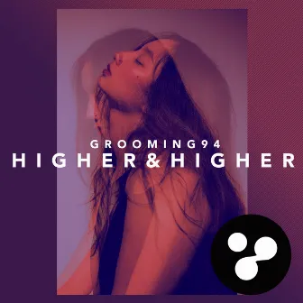 Higher & Higher by GROOMING94