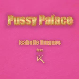 Pussy Palace by Isabelle Ringnes