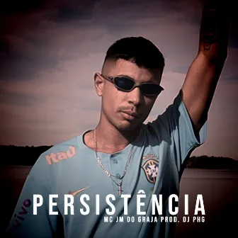 Persistência by MC JM DO GRAJA