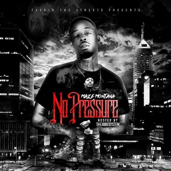 No Pressure by Maz Montana