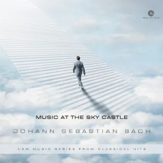 Music at the Sky Castle - Johann Sebastian Bach - New Music Series from Classical Hits by Schola Camerata