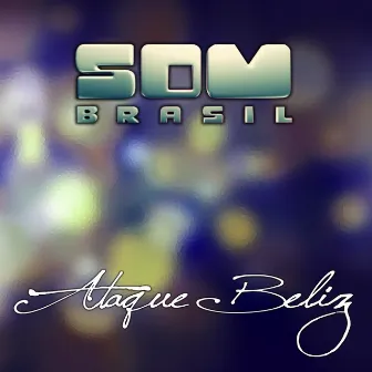 Som Brasil (Ao Vivo) by Ataque Beliz