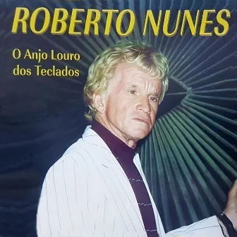 O Anjo Louro dos Teclados by Roberto Nunes