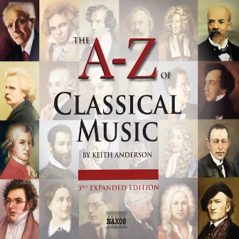 The A to Z of Classical Music (3rd Expanded Edition, 2009) by Simon Wright