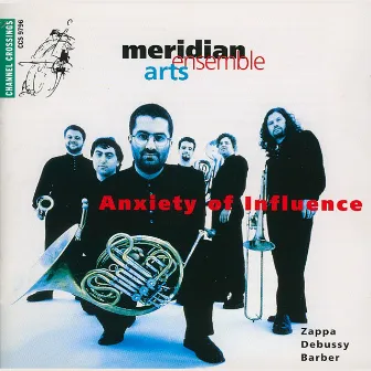 Anxiety of Influence by Meridian Arts Ensemble