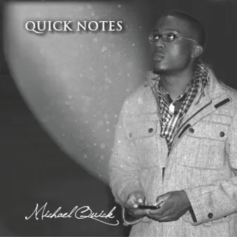 Quick Notes by Michael Quick