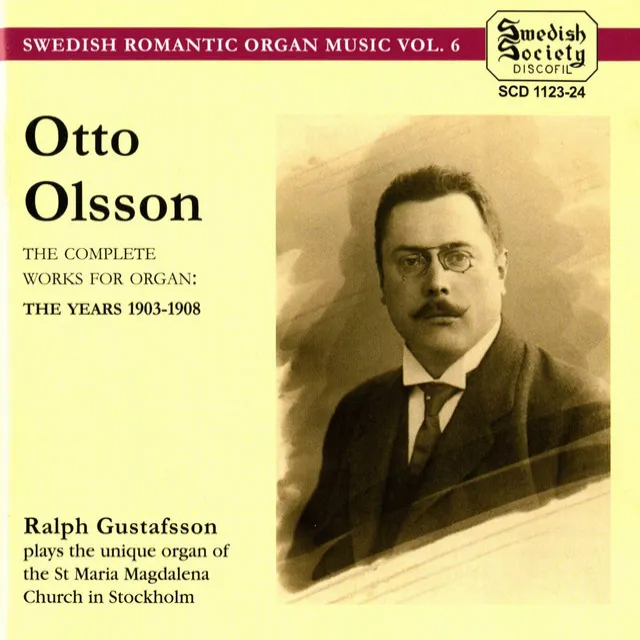 O.OLSSON: Complete Works for Organ: The Years 1903-08