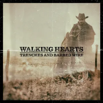 Trenches and Barbed Wire by Walking Hearts