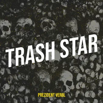 Trash Star by Prezident Verbl