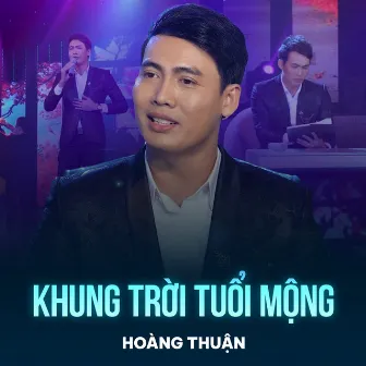 Khung Trời Tuổi Mộng by Hoàng Thuận