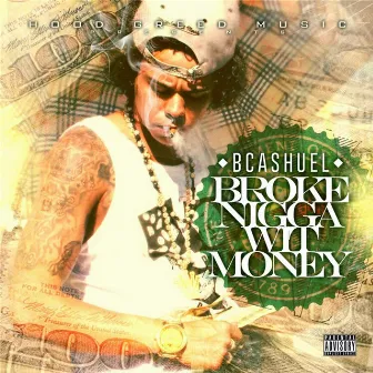 Broke Nigga Wit Money by B-Cashuel