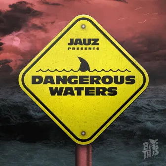 Dangerous Waters by Jauz