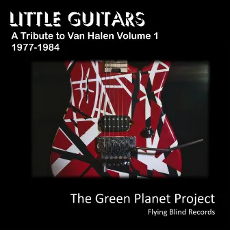 Little Guitars - A Tribute to Van Halen Volume 1 - 1977-1984 by The Green Planet Project