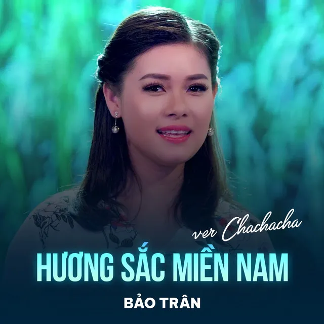 Hương Sắc Miền Nam (Chachacha)