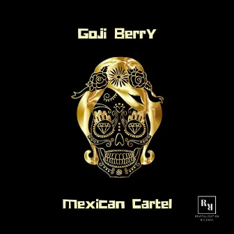 Mexican Cartel by Goji Berry