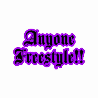 Anyone Freestyle!! by D Roze