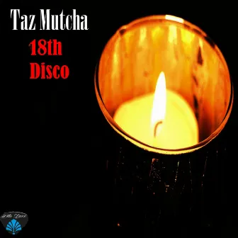 18th Disco by Taz Mutcha