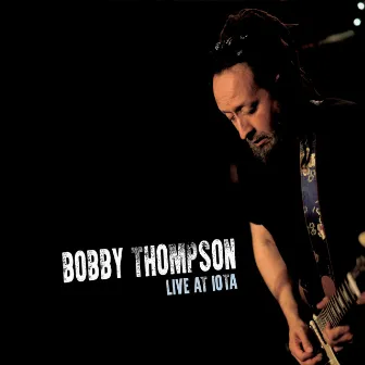 Live At IOTA by Bobby Thompson