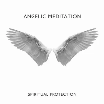 Angelic Meditation: Spiritual Protection, Heavenly Energy Shield, Attract Miracles, Raise Vibration by Bible Study Music