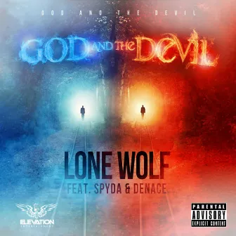 God and the Devil (feat. Spyda & Denace) by Lone Wolf