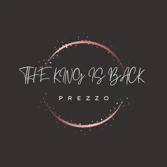 The King Is Back by Prezzo