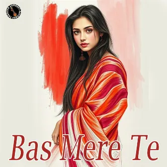 Bas Mere Te by Miss Mannu PJ