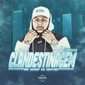 Clandestinagem by Mc Henry da Capital