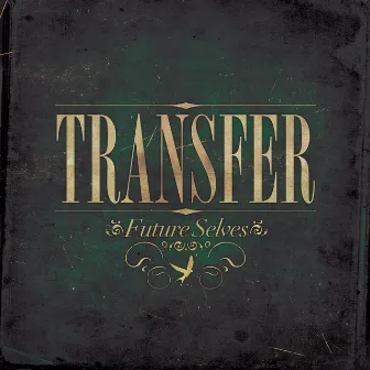 Future Selves by Transfer