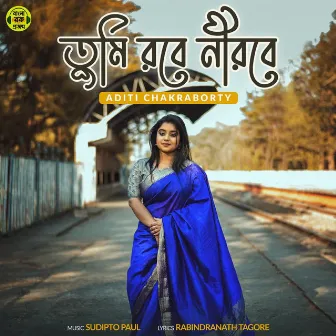 Tumi Robe Nirobe by Aditi Chakraborty