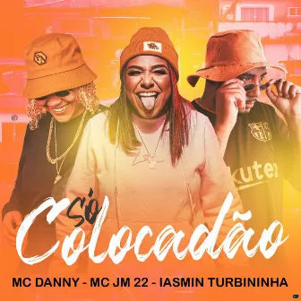 Só Colocadão by MC JM22