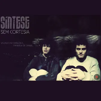 Sem Cortesia (Vagando na Babilônia / Em Busca de Canaã) by Síntese