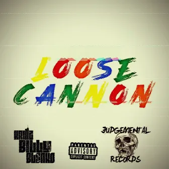 Loose Cannon by Krillz Billy Blonko