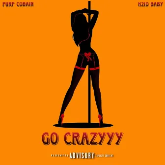 Go Crazyyy by Purp Cobain