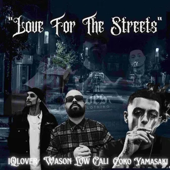 Love for the Streets by wason low cali