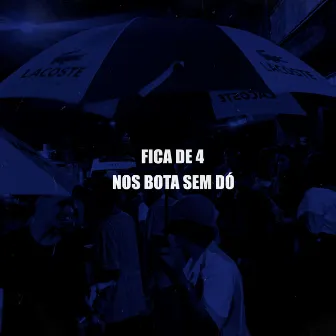 FICA DE 4 NÓS BOTA SEM DÓ by DJ MARCÃO