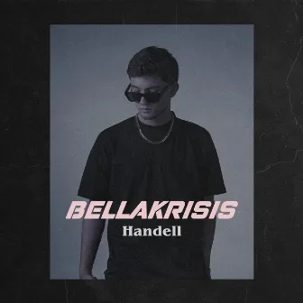 Bellakrisis by Handell