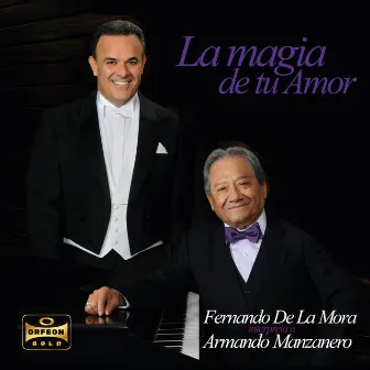 La Magia De Tu Amor (Interpreta A Armando Manzanero) by Fernando De La Mora