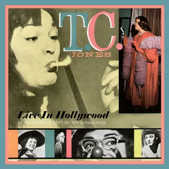 Live In Hollywood by T.C. Jones