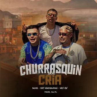 Churrasquin dos Cria by Mc Matheuzin