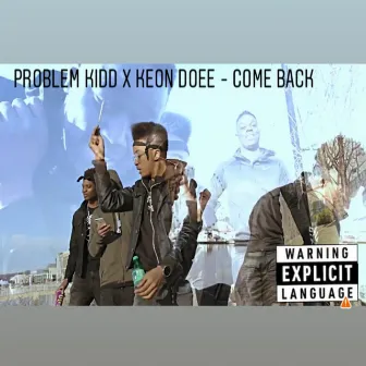 Come Back by Problem Kidd