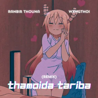 Thamoida Tariba (wxngthoi remix) by Ranbir Thouna