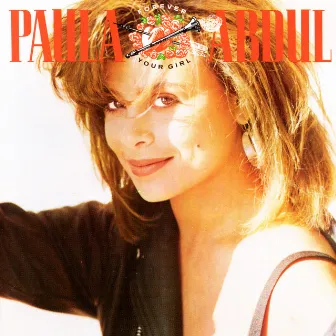 Forever Your Girl by Paula Abdul