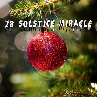 28 Solstice Miracle by Christmas Music Lullabies